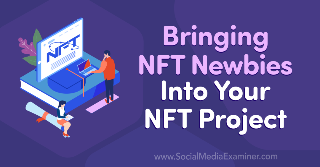 Uključite NFT početnike u svoj NFT projekt - Ispitivač društvenih medija