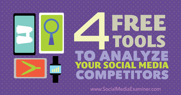 4 besplatna alata za analizu konkurenata na društvenim mrežama