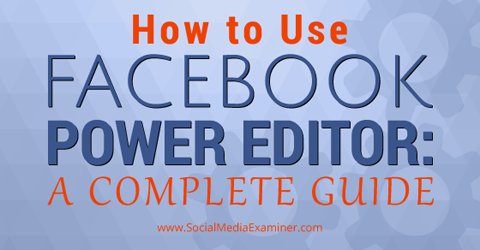 facebook power editor vodič