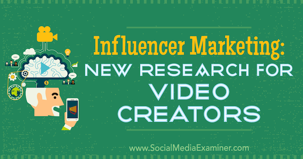 Influencer Marketing: Novo istraživanje za kreatore videa, Michelle Krasniak, ispitivač društvenih medija.