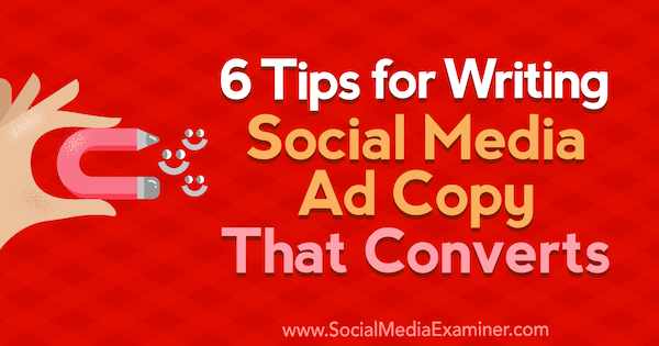 6 savjeta za pisanje kopija oglasa na društvenim mrežama koje je pretvorio Ashley Ward na ispitivaču društvenih medija.