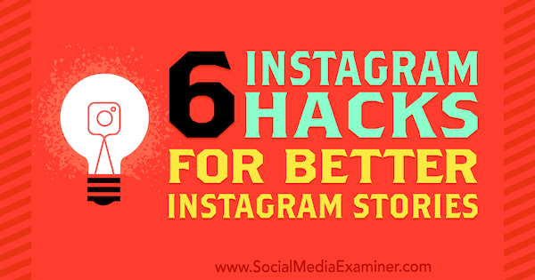 6 Instagram hakova za bolje Instagram priče, Jenn Herman na Social Media Examiner.