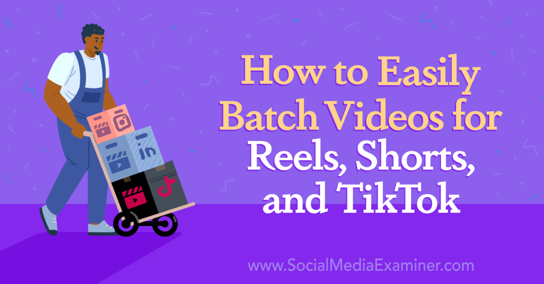Kako jednostavno grupirati videozapise za role, kratke videozapise i TikTok-Social Media Examiner