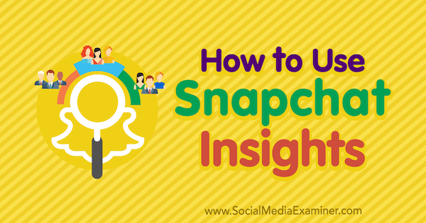 Kako koristiti Snapchat Insights Carlosa Gila na ispitivaču društvenih medija.