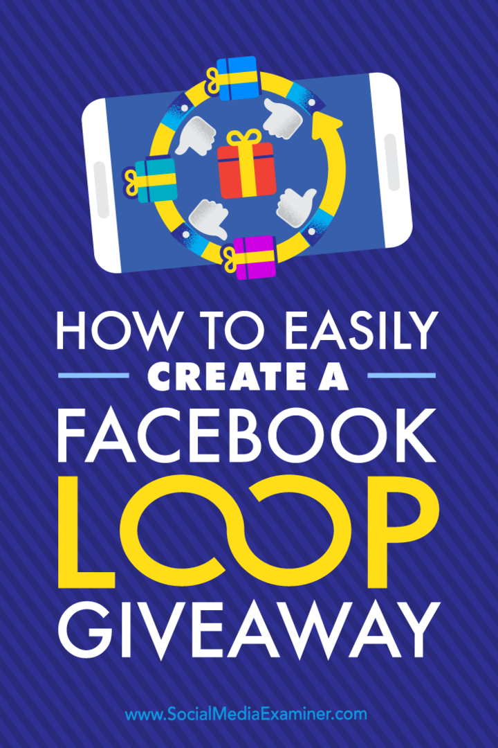 Kako jednostavno stvoriti Facebook Loop Giveaway: Ispitivač društvenih medija