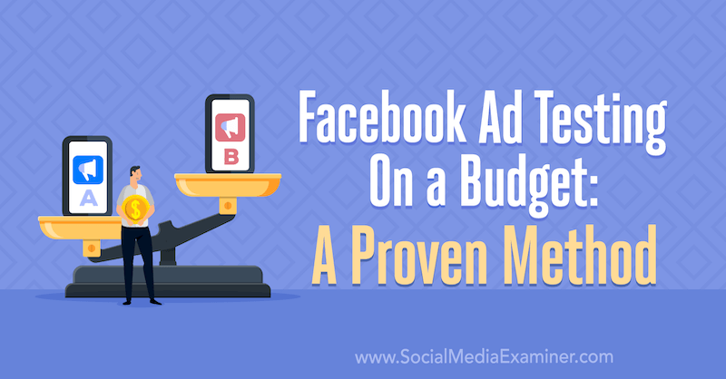 Facebook testiranje oglasa na proračunu: provjerena metoda Tare Zirker na ispitivaču društvenih medija.
