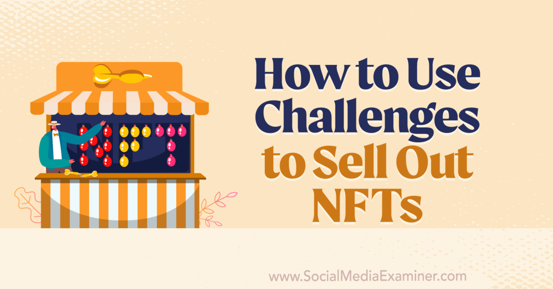 Kako iskoristiti izazove za rasprodaju NFT-ova-Social Media Examiner