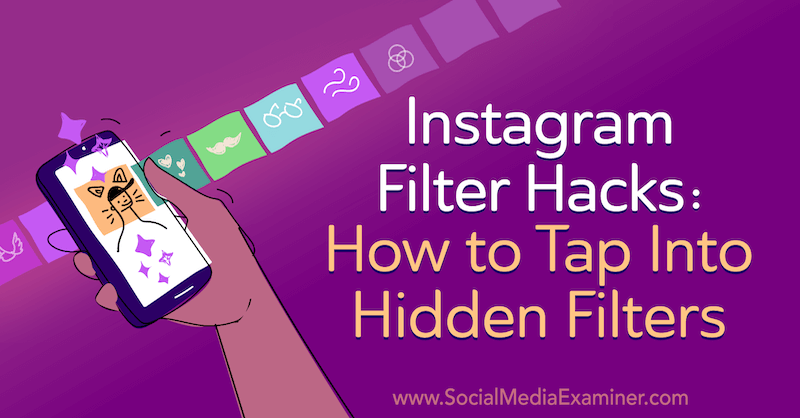 Instagram filtriranje hakova: Kako dodirnuti skrivene filtere Jenn Herman na Social Media Examiner.