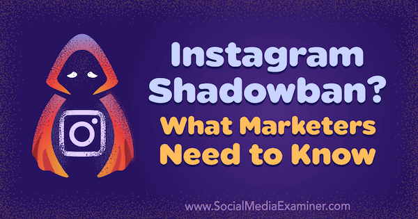 Instagram Shadowban? Što marketinški stručnjaci trebaju znati, Jenn Herman na ispitivaču društvenih medija.