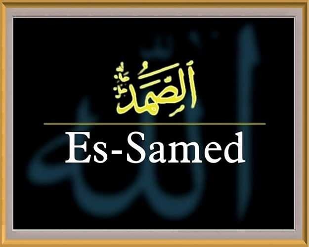 I vrline Samedove esencije! Što znači Es Samed? Da li se ime Samet spominje u Kur'anu?