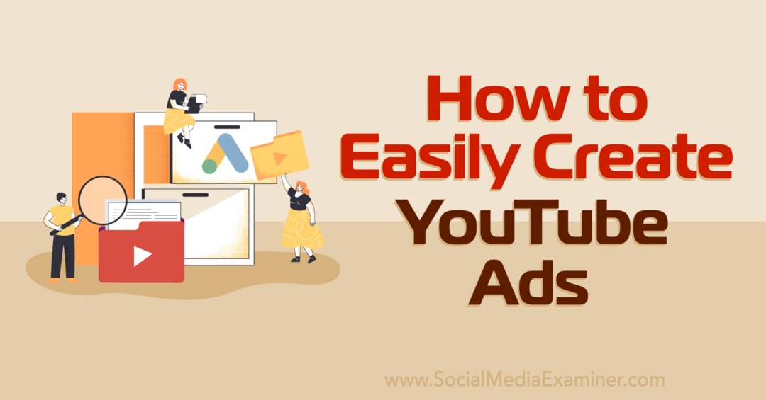 Kako jednostavno izraditi YouTube oglase pomoću Google Ads Asset Library-Social Media Examiner