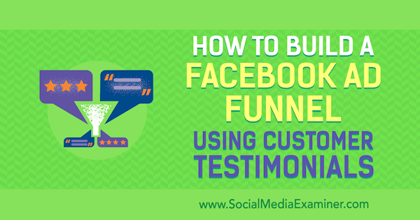 Kako izraditi Facebook lijevak za oglase pomoću svjedočenja kupaca, Abhishek Suneri na ispitivaču društvenih mreža.