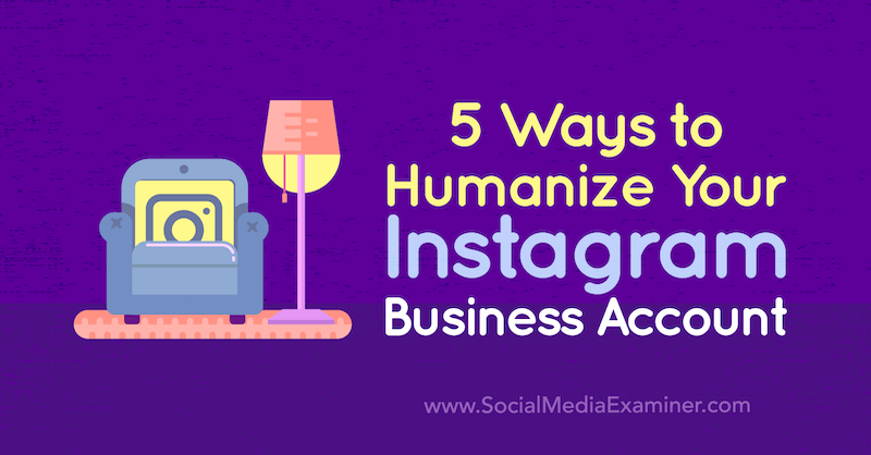 5 načina za humanizaciju vašeg poslovnog računa na Instagramu Nataše Đukanović na programu Social Media Examiner.