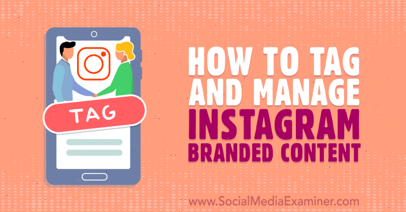Kako označavati i upravljati sadržajem s oznakom Instagram: Ispitivač društvenih medija