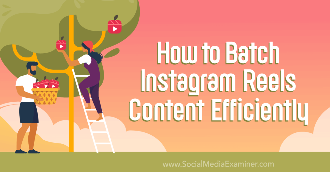 Kako učinkovito grupirati sadržaj Instagram Reelsa pomoću Social Media Examinera