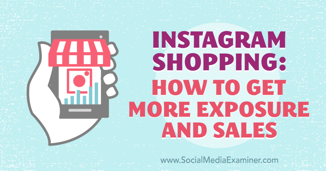 Instagram Shopping: Kako doći do veće izloženosti i prodaje, autorica Laura Davis na programu Social Media Examiner.