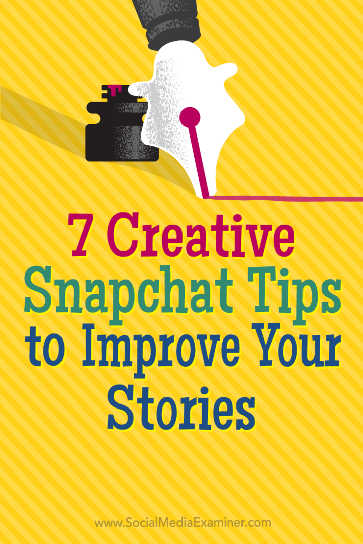 7 kreativnih Snapchat savjeta za poboljšanje vaših priča: Ispitivač društvenih medija