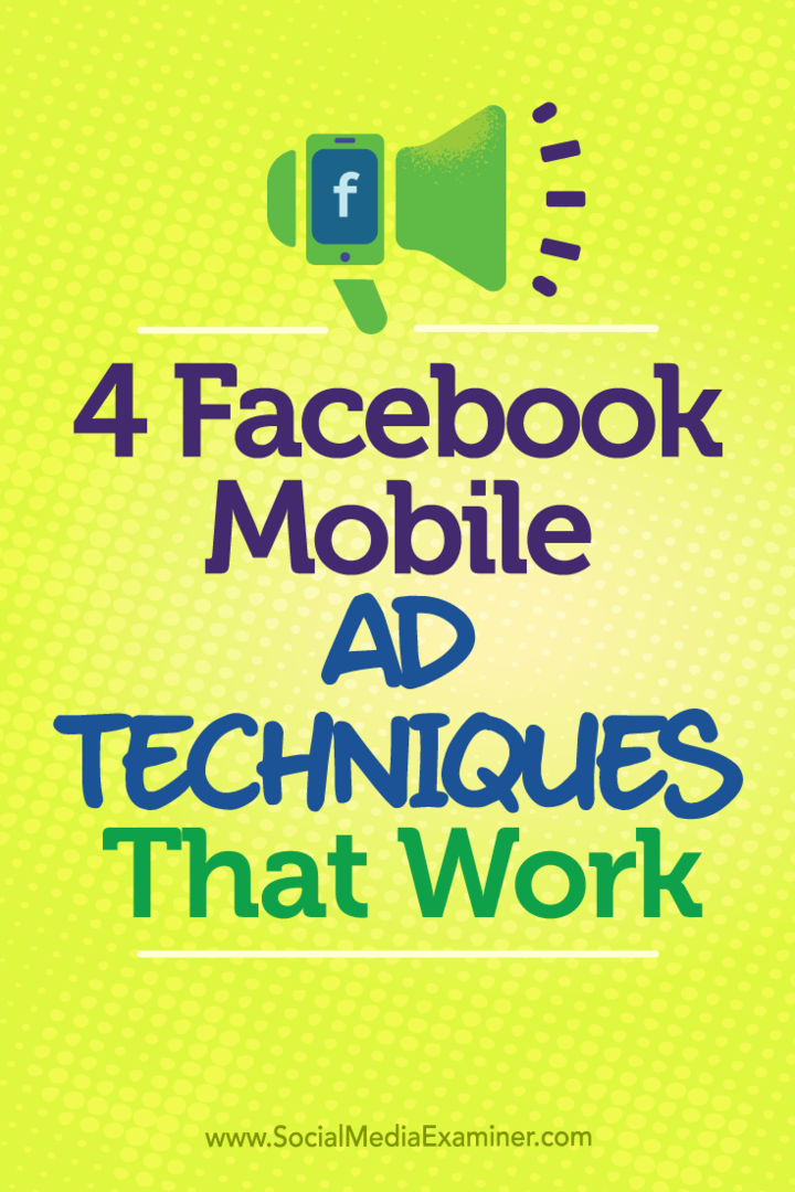 4 Facebook mobilne oglasne tehnike koje djeluju: Ispitivač društvenih medija