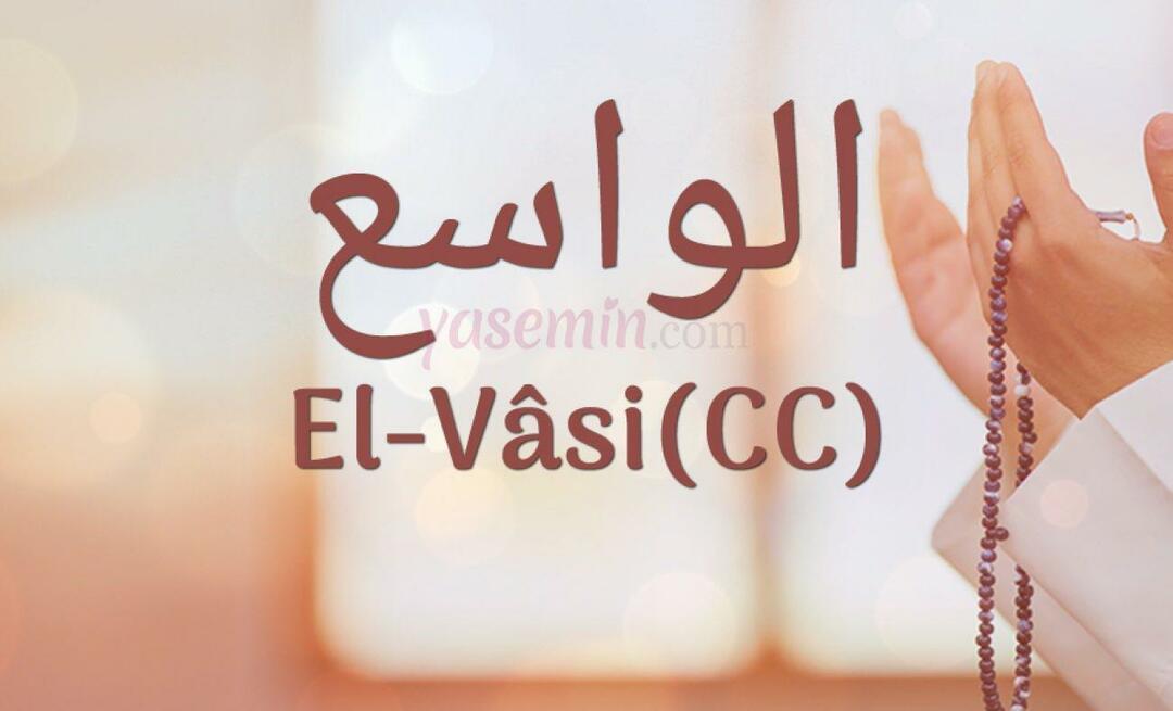 Što znači al-Wasi (c.c)? Koje su vrline imena Al-Wasi? Esmaul Husna Al-Wasi...