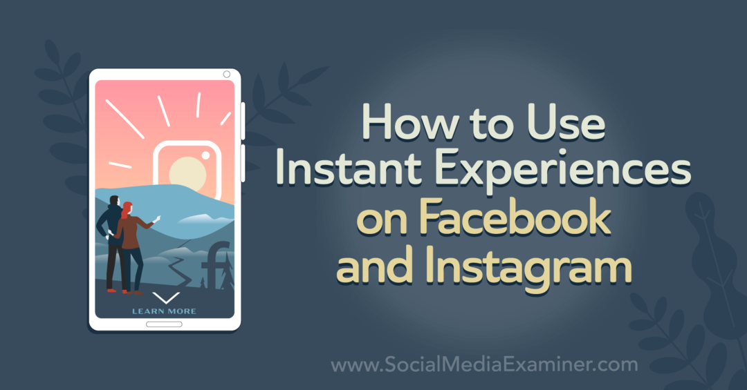Kako koristiti trenutna iskustva na Facebooku i Instagramu, Corinna Keefe
