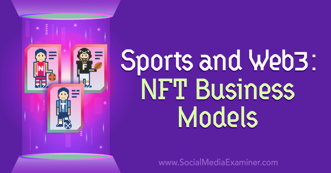 Sport i Web3: NFT poslovni modeli: Social Media Examiner
