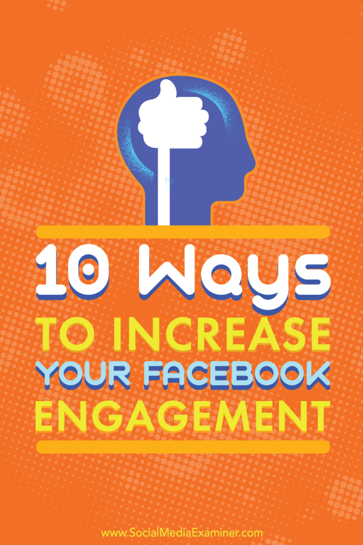 Savjeti o 10 načina za povećanje angažmana na objavama na vašoj Facebook stranici.