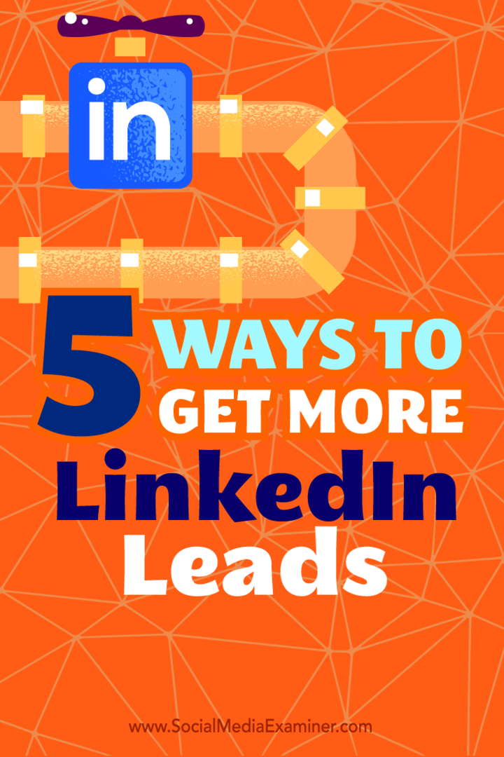 Savjeti o pet načina kako koristiti svoj LinkedIn profil kao učinkovit izvor potencijalnih klijenata.