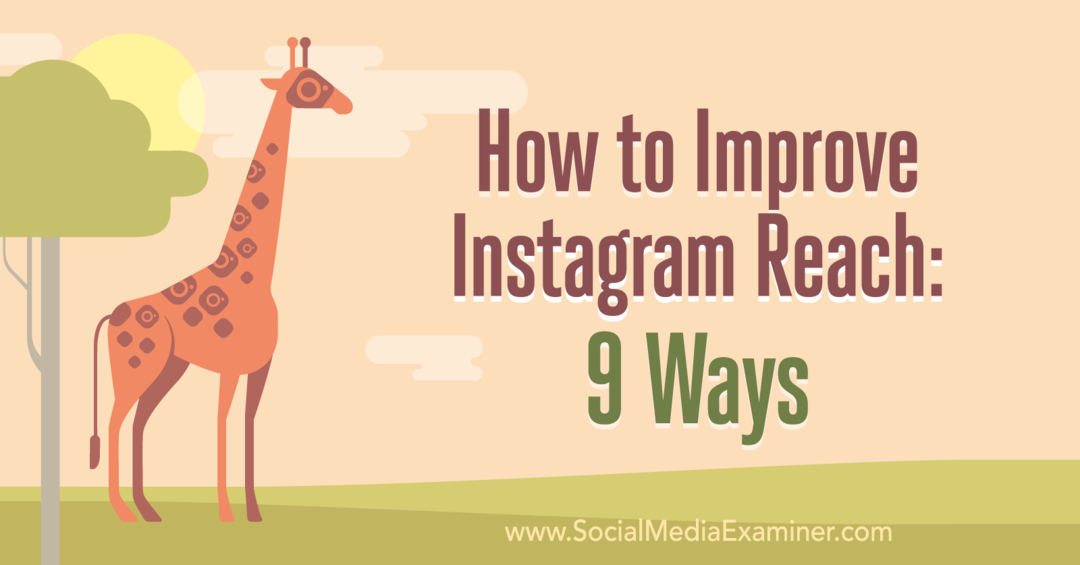 Kako poboljšati doseg Instagrama: 9 načina Corinne Keefe na programu Social Social Examiner.