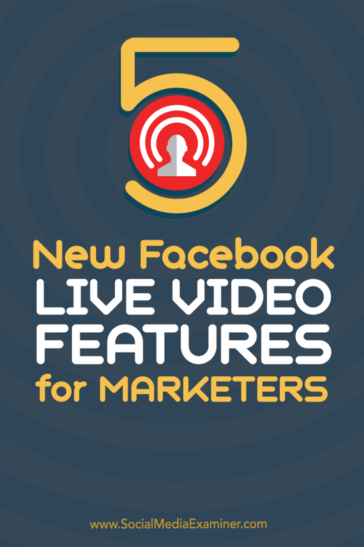 5 novih značajki Facebook Live Video za marketinške stručnjake: Ispitivač društvenih medija