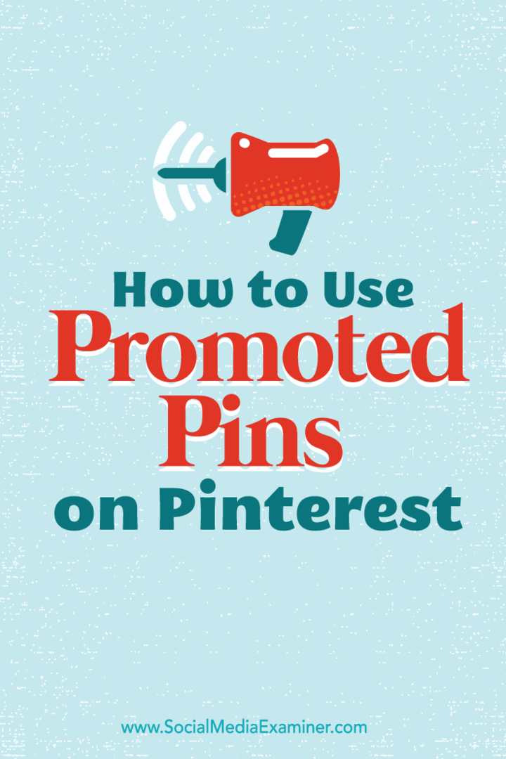 Kako koristiti promovirane igle na Pinterestu: Ispitivač društvenih medija