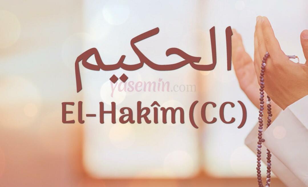 Šta znači Al-Hakim (cc) od Esma-ul Husne? Koje su vrline al-Hakima?