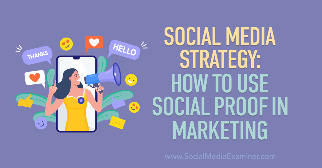 Strategija društvenih medija: Kako koristiti društveni dokaz u marketingu - Ispitivač društvenih medija