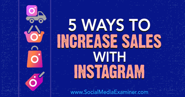 Janette Speyer na društvenim mrežama Examiner: 5 načina za povećanje prodaje pomoću Instagrama.