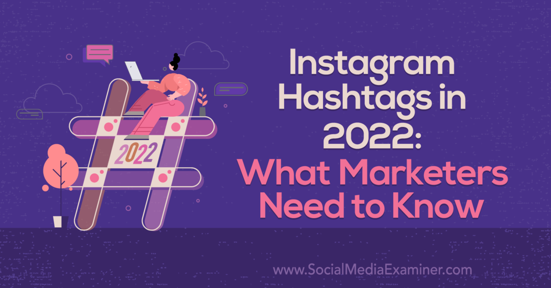 Instagram hashtagovi u 2022.: Što trgovci trebaju znati: Ispitivač društvenih medija