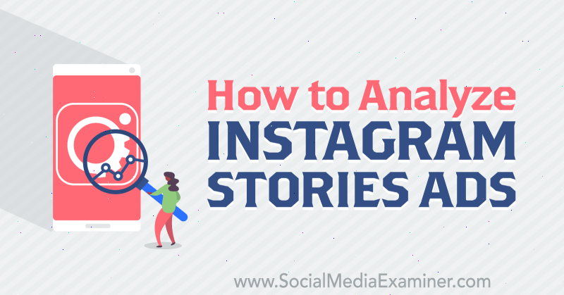 Kako analizirati Instagram Stories oglase Susan Wenograd na programu Social Media Examiner.