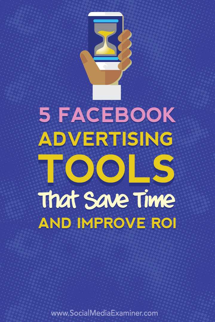 uštedite vrijeme i poboljšajte ROI s pet facebook alata za oglašavanje