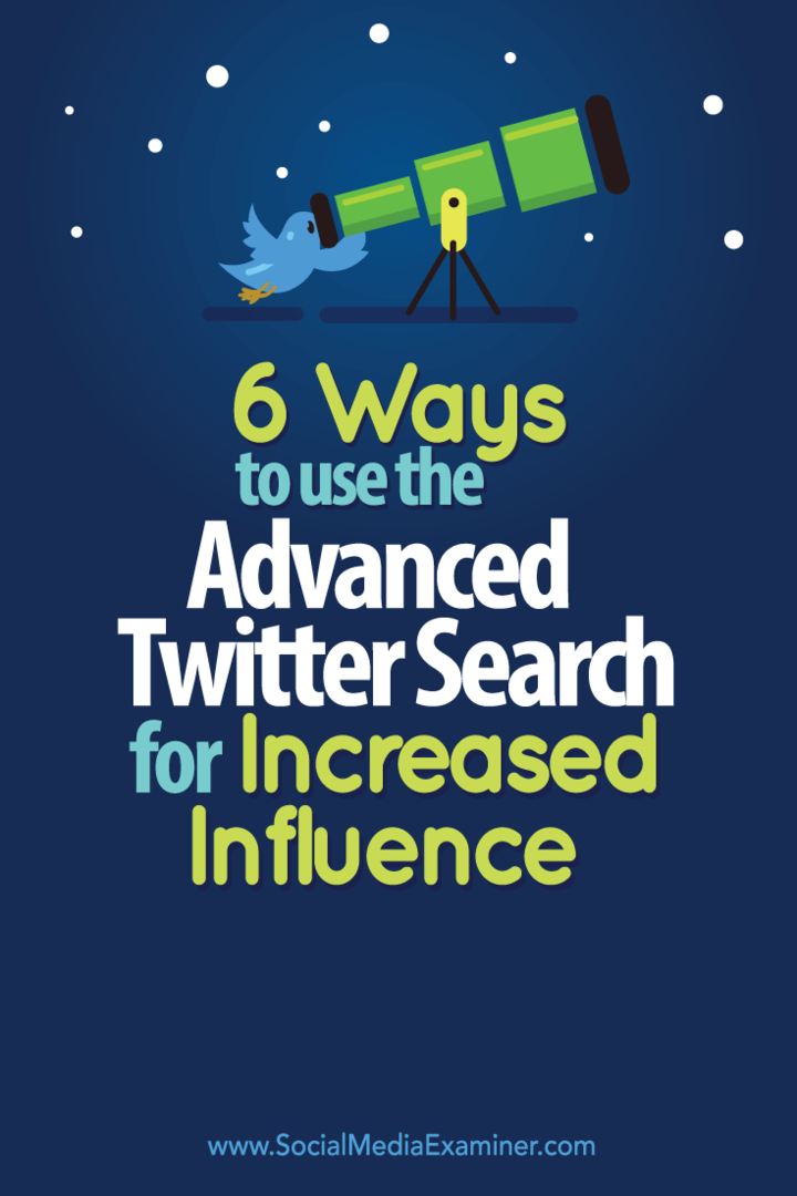 6 načina korištenja naprednog pretraživanja Twittera za povećani utjecaj: Ispitivač društvenih medija